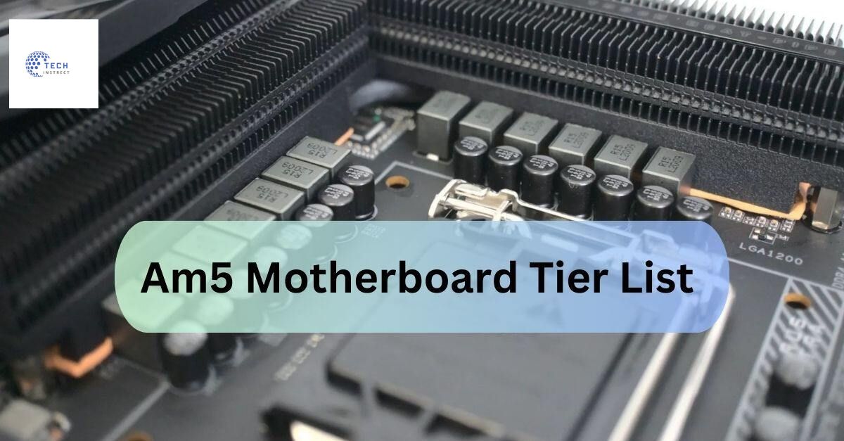 Am5 Motherboard Tier List – Comprehensive Guide!