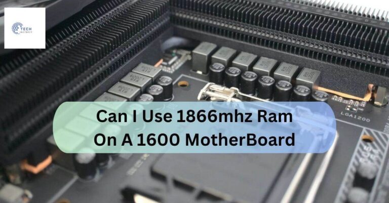 Can I Use 1866mhz Ram On A 1600 Motherboard? Find Out Here!