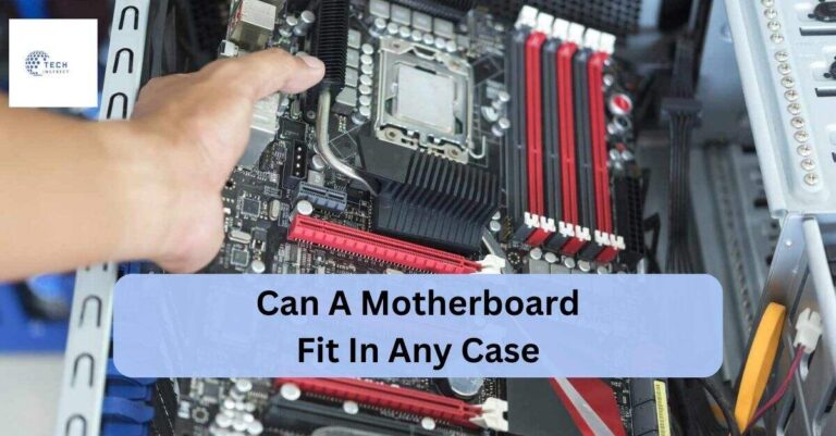 Can A Motherboard Fit In Any Case