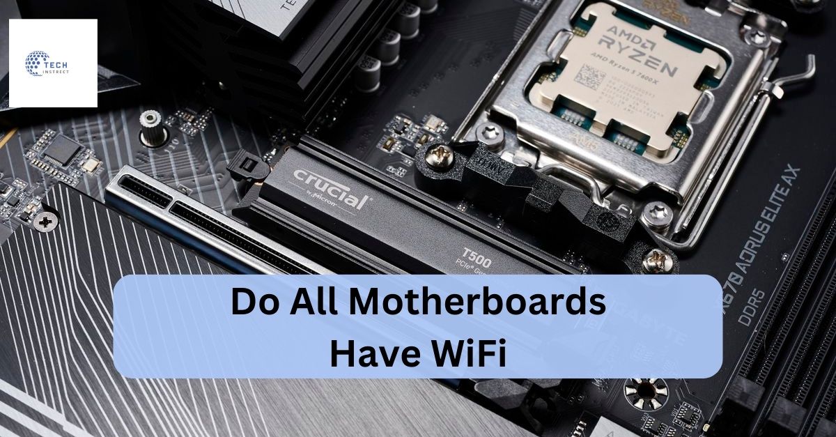 Do All Motherboards Have WiFi