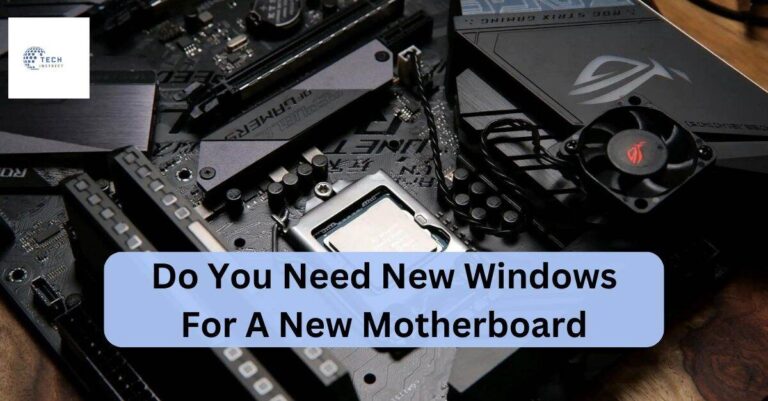 Do You Need New Windows For A New Motherboard