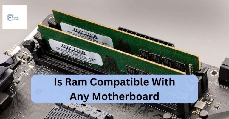 Is Ram Compatible With Any Motherboard