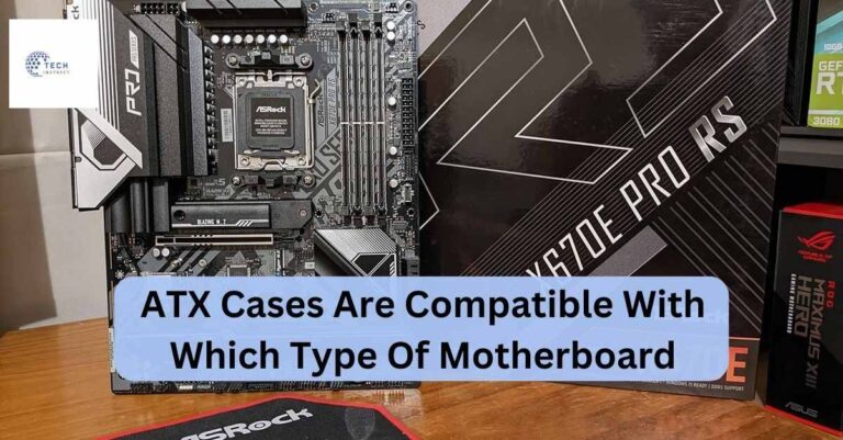 ATX Cases Are Compatible With Which Type Of Motherboard