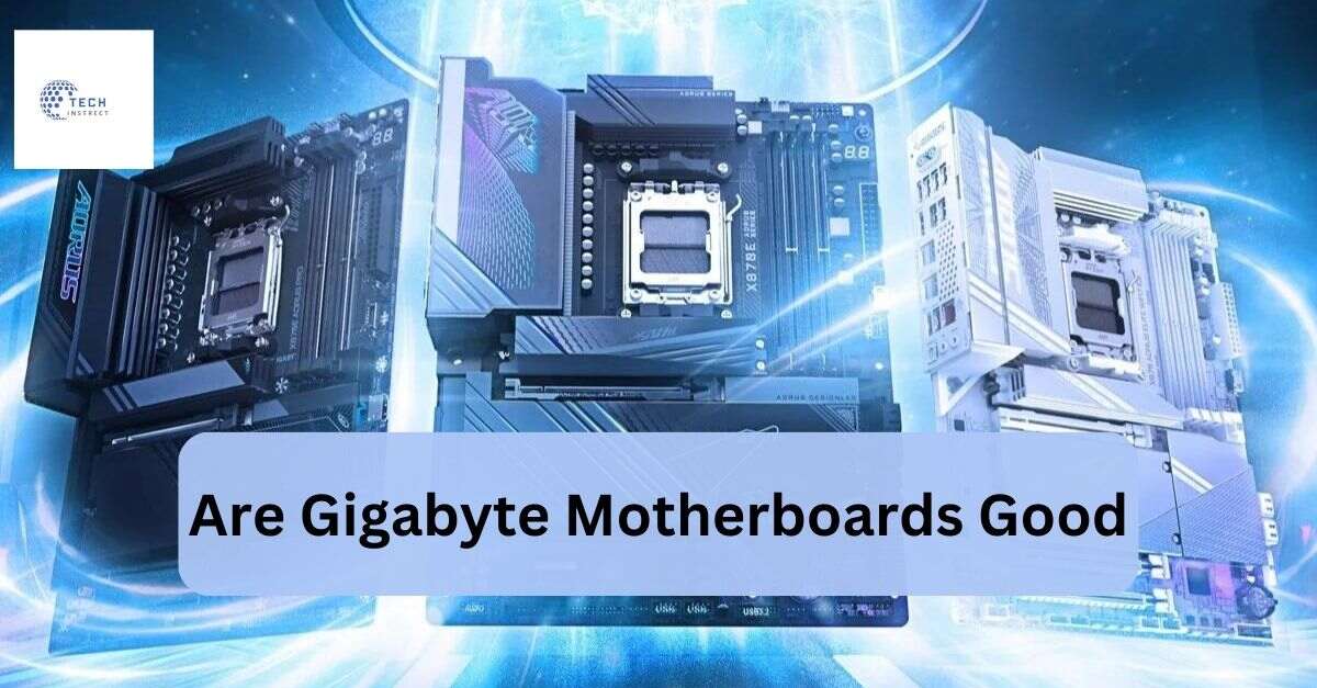 Are Gigabyte Motherboards Good