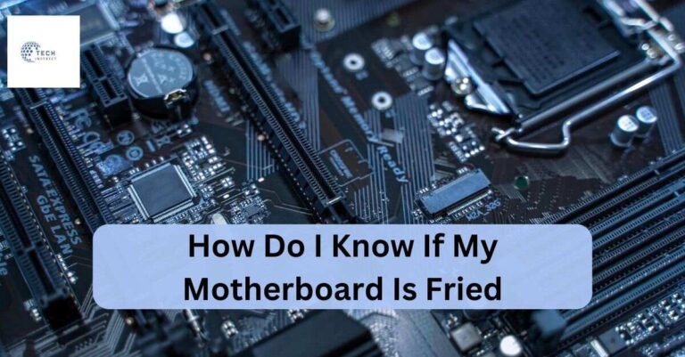 How Do I Know If My Motherboard Is Fried