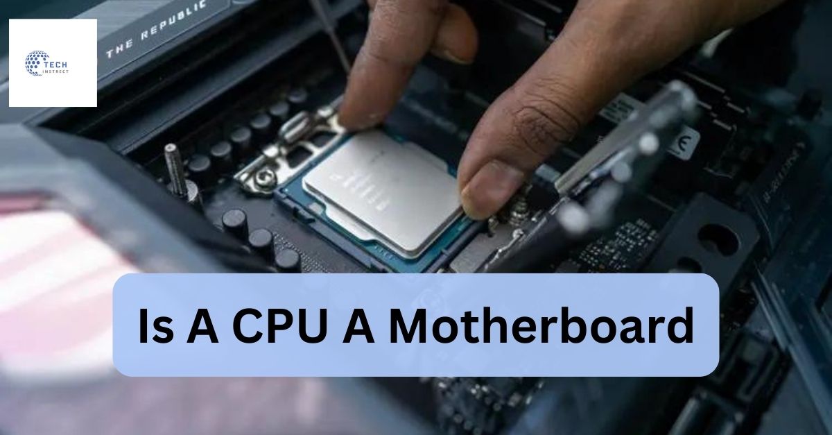 Is A CPU A Motherboard