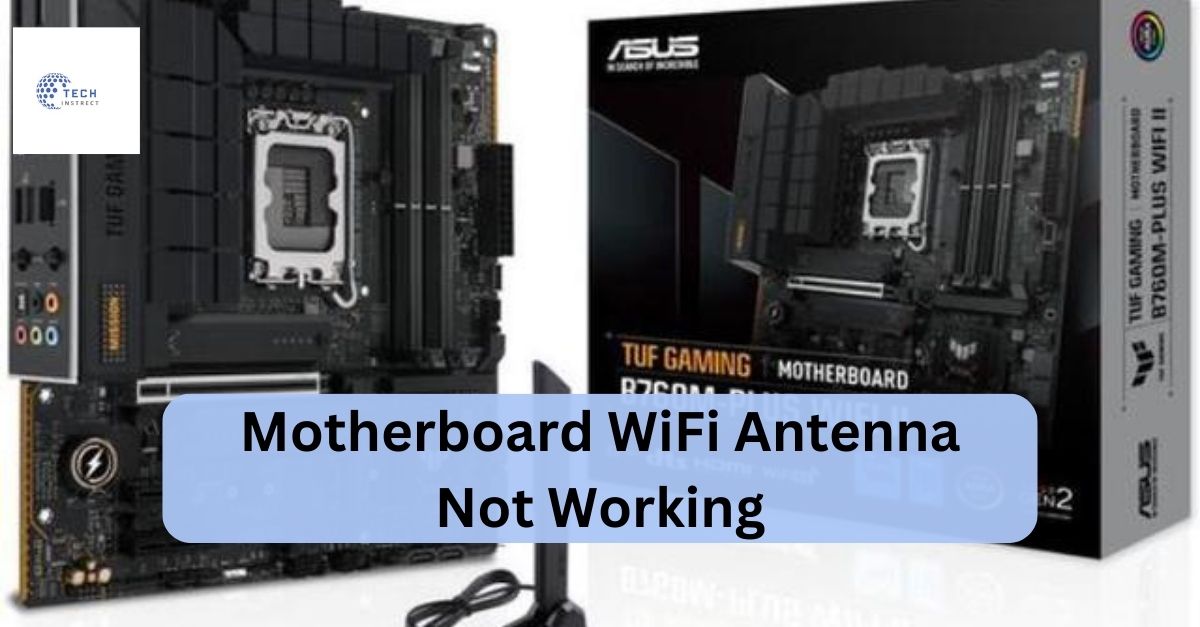 Motherboard WiFi Antenna Not Working