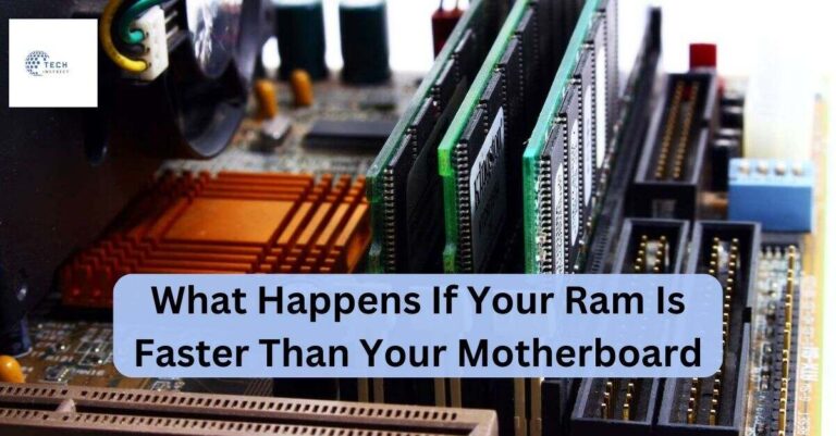 What Happens If Your Ram Is Faster Than Your Motherboard