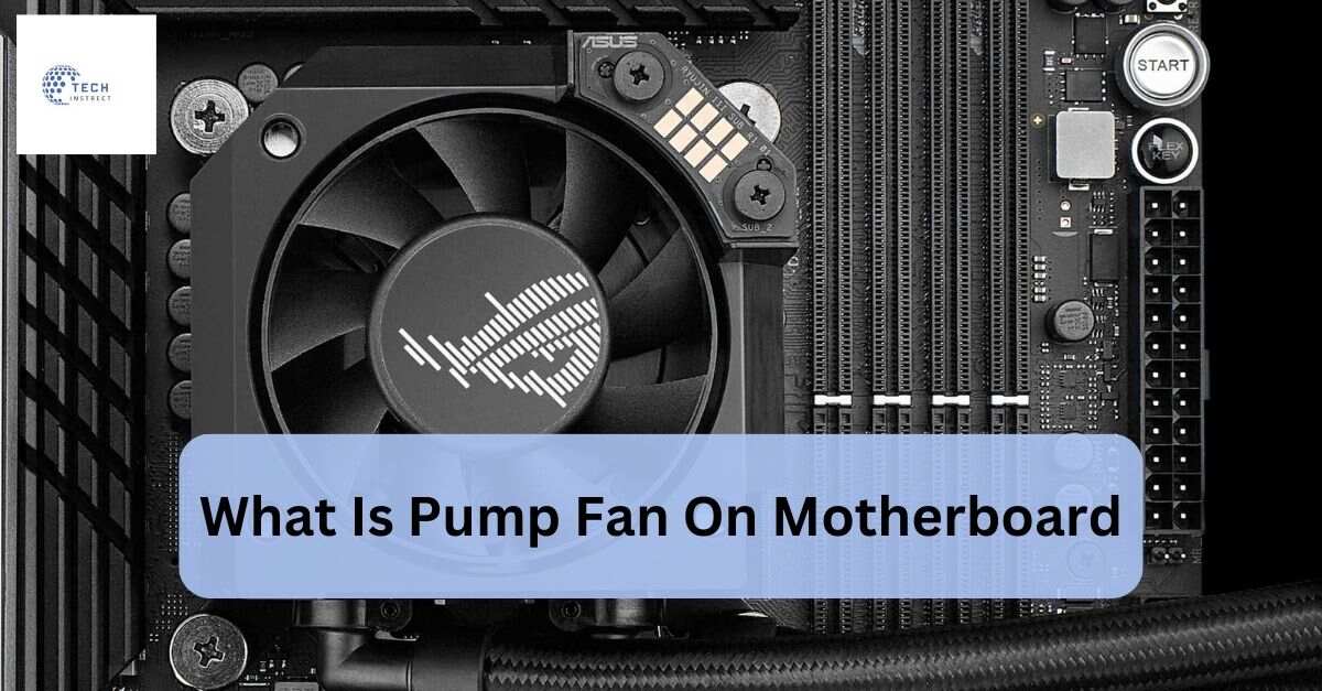 What Is Pump Fan On Motherboard