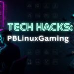 tech hacks pblinuxgaming